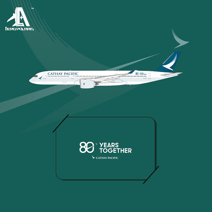 Pre-Order Aero Polaris 1:400 Cathay Pacific Airbus A350-900 B-LQG "80 Years Together" HA3590015