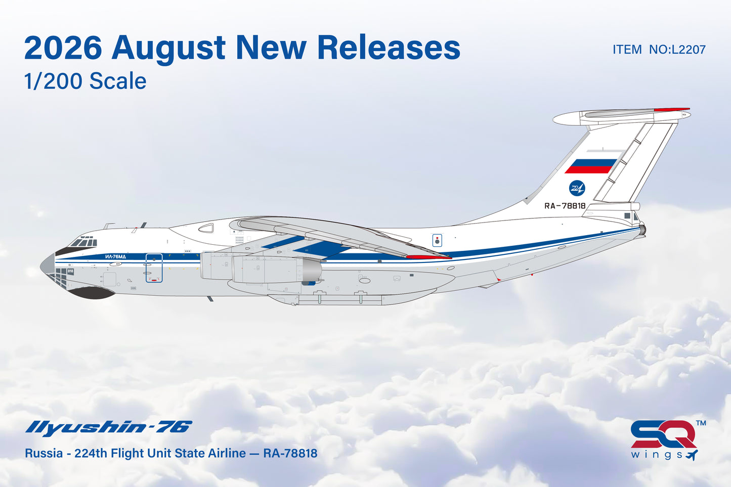 Pre-Order SQ Wings 1:200 Russia 224th Flight Unit Ilyushin IL-76 RA-78818 L2207